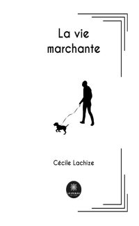 La vie marchante