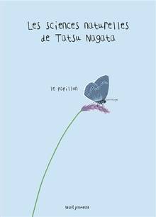 Les sciences naturelles de Tatsu Nagata : Le Papillon