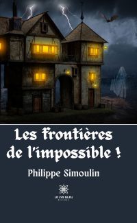 Les frontières de l’impossible !