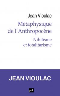 Métaphysique de l’Anthropocène, 1. Nihilisme et totalitarisme