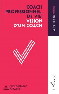 Coach professionnel, de vie, vision d'un coach