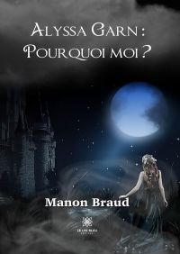 Alyssa Garn : pourquoi moi ?