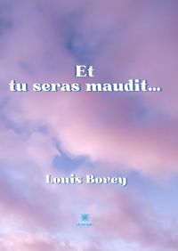 Et tu seras maudit…