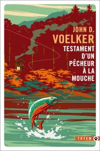 Testament d'un pêcheur à la mouche