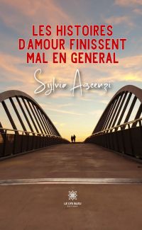 Les histoires d’amour finissent mal en général