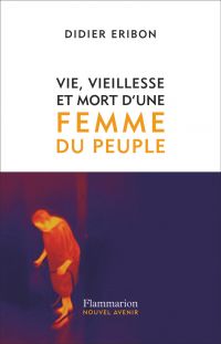 Vie, vieillesse et mort d'une femme du peuple