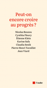 Peut-on encore croire au progrès ?