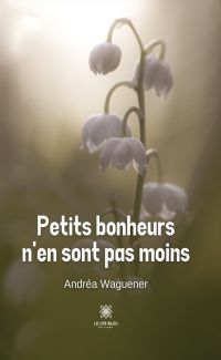 Petits bonheurs n’en sont pas moins