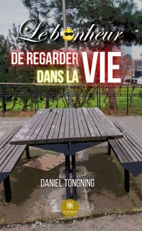 Le bonheur de regarder dans la vie