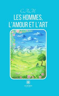 Les Hommes, l’amour et l’art