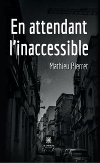 En attendant l’inaccessible