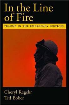 In the Line of Fire: Trauma in the Emergency Services