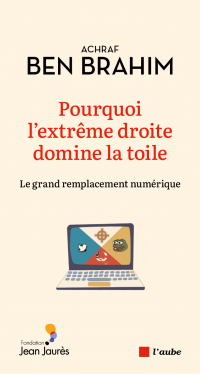 Pourquoi l'extrême droite domine la toile ? : le grand remplacement numérique