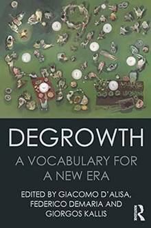 Degrowth: A Vocabulary for a New Era