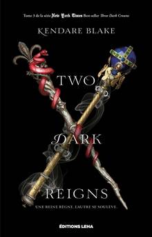 Three dark crowns, 3: Two dark reigns