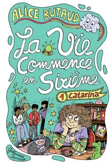 La vie commence en sixième : Vol. 1, Catarina