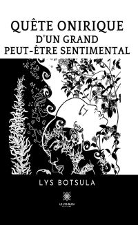 Quête onirique d’un grand peut-être sentimental