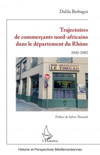 Trajectoires de commerçants nord-africains dans le département du Rhône