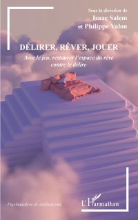 Délirer, rêver, jouer