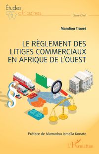 Le règlement des litiges commerciaux en Afrique de l'ouest