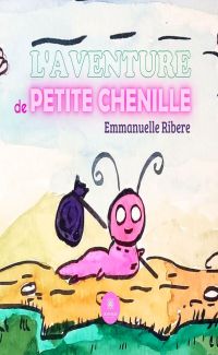 L’aventure de Petite Chenille