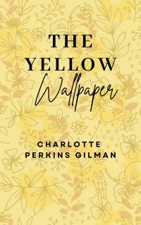 The Yellow Wallpaper