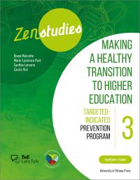 Zenstudies: Making a Healthy Transition to Higher Education - Module 3 - Facilitator's Guide