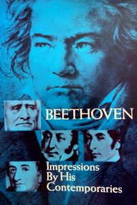 Beethoven: Impressions by His Contemporaries