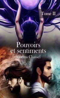 Pouvoirs et sentiments - Tome 2