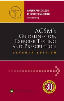 ACSM's Guidelines for exercise Testing and Prescription