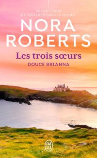 Les trois soeurs (Tome 2) - Douce Brianna