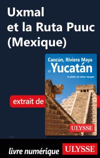 Uxmal et?la?Ruta?Puuc (Mexique)