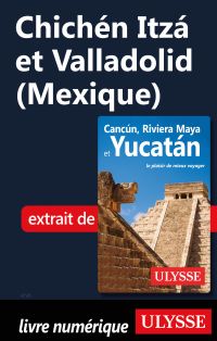 Chichén Itzá et?Valladolid (Mexique)