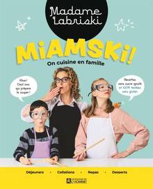 Miamski ! : on cuisine en famille