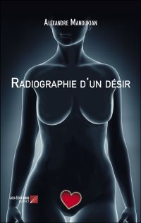 Radiographie d'un désir