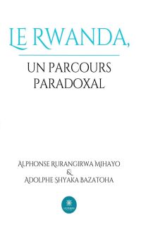 Le Rwanda, un parcours paradoxal