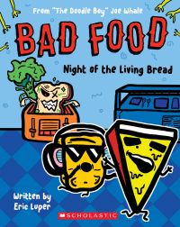 Night of the Living Bread: From “The Doodle Boy?? Joe Whale (Bad Food #5)