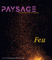 Carnets du paysage n° 43 - Le feu