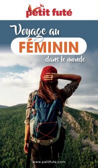 VOYAGE AU FÉMININ 2024/2025 Petit Futé