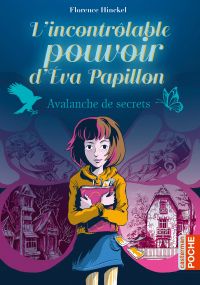 L'incontrôlable pouvoir d'Eva Papillon (Tome 1) - Avalanche de secrets