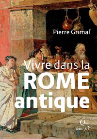 Vivre dans la Rome antique