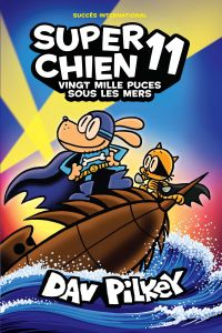 Super Chien : N? 11 - Vingt mille puces sous les mers