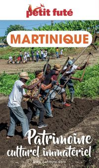 PATRIMOINE CULTUREL IMMATERIEL DE LA MARTINIQUE 2023/2024 Petit Futé