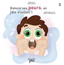 Vaincre ses peurs, un jeu d'enfant!