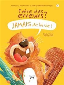 Faire des erreurs ? Jamais de la vie !