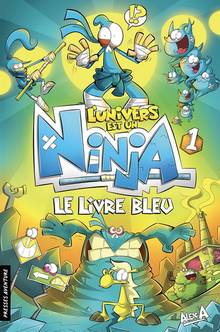 L'Univers est un Ninja, tome 1 le livre bleu