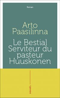 Le Bestial Serviteur du pasteur Huuskonen