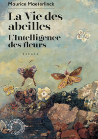 La Vie des abeilles / L'Intelligence des fleurs