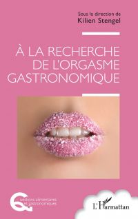 À la recherche de l’orgasme gastronomique