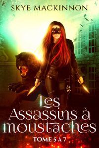 Les Assassins à moustaches : tomes 5 à 7